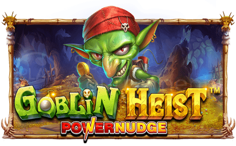 เกมสล็อต Goblin Heist Powernudge